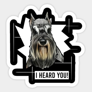 Funny Miniature Schnauzer I Heard You Sticker